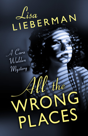 All the Wrong Places (Cara Walden Mystery, #1)