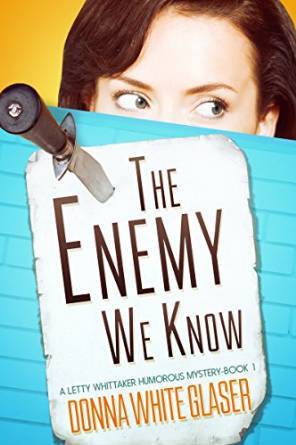 The Enemy We Know (A Letty Whittaker 12 Step Mystery #1)