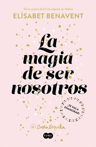 La magia de ser nosotros (La magia de ser... #2)