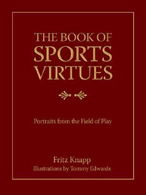 The Book of Sports Virtues: Portraits from the Field of Play