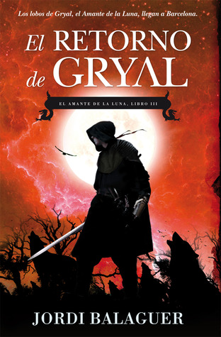 El retorno de Gryal (El amante de la luna, #3)