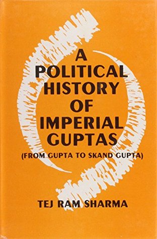 A Political History of Imperial Guptas: (From Gupta to Skandagupta)