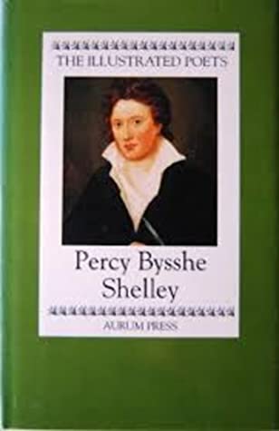 Percy Bysshe Shelley (Illustrated Poets)