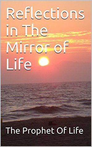 Reflections in The Mirror of Life