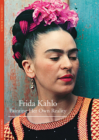 Discoveries: Frida Kahlo, Painting Her Own Reality