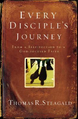 Every Disciple's Journey: Following Jesus to a God-Focused Faith