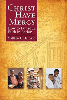 Christ Have Mercy: How to Put Your Faith in Action