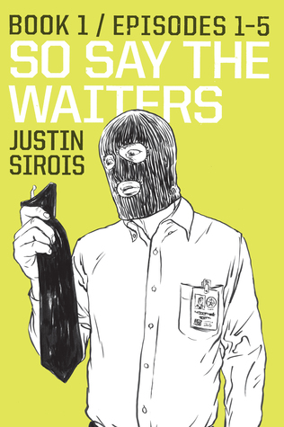 So Say the Waiters, Book 1: Episodes 1-5 (So Say the Waiters #1)