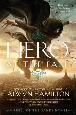 Hero at the Fall (Rebel of the Sands, #3)