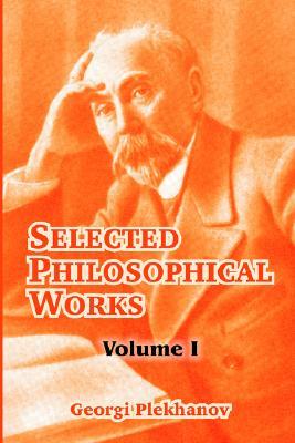 Selected Philosophical Works: Volume I