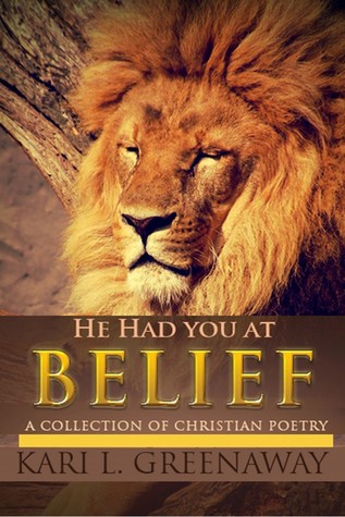 He Had You at Belief: A Collection of Christian Poetry