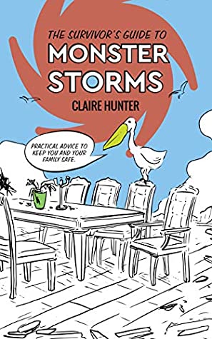 The Survivor’s Guide to Monster Storms: Practical Advice to Keep You and Your Family Safe