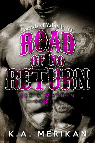 Road of No Return: Hounds of Valhalla MC (Sex & Mayhem, #1)