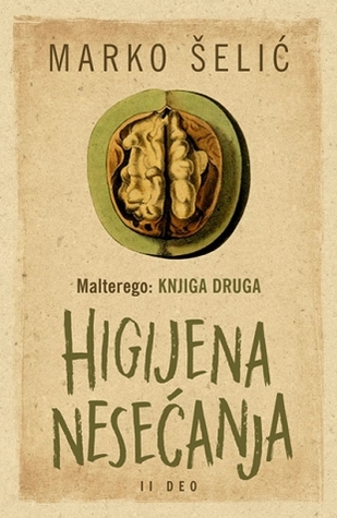 Higijena nesećanja - II deo (Malterego, #2)