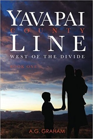 Yavapai County Line: West of the Divide Book 1