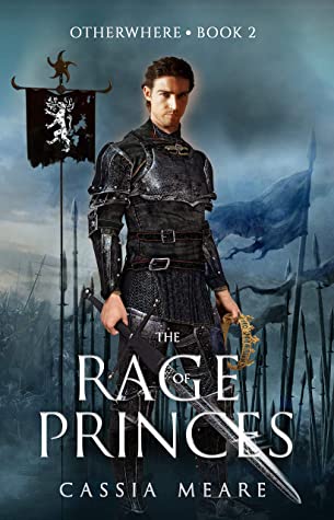 The Rage of Princes: A Portal Fantasy Adventure (The Chronicles of Otherwhere Book 2)