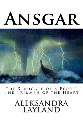 Ansgar: The Struggle of a People. The Triumph of the Heart. (The Windflower Saga Book 1)