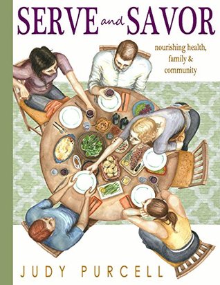 Serve and Savor: Nourishing Health, Family & Community