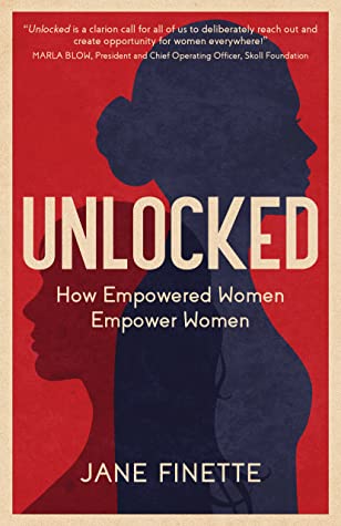 Unlocked: How Empowered Women Empower Women