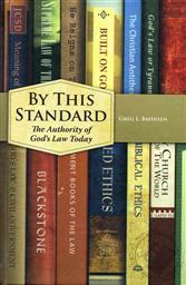 By This Standard: The Authority of God's Law Today