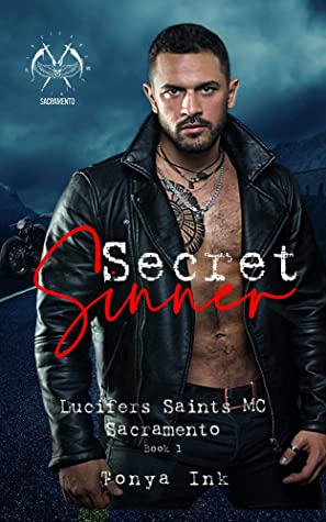Secret Sinner: Lucifers Saints MC Book 1: Sacramento Chapter (Lucifer's Saints MC)