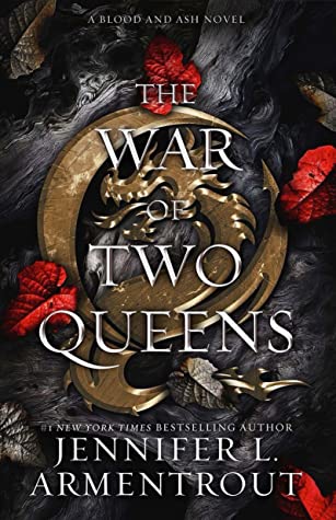The War of Two Queens (Blood and Ash, #4)