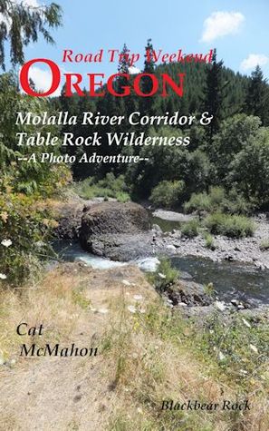 Road Trip Explore! Oregon--Molalla River Corridor and Table Rock Wilderness