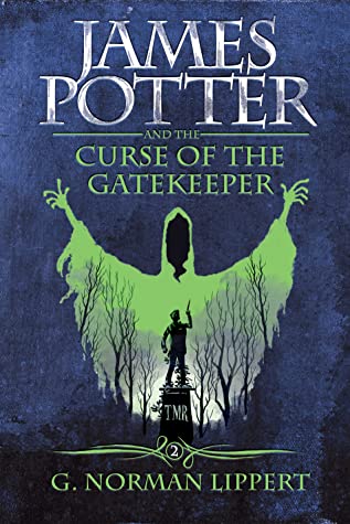 James Potter and the Curse of the Gatekeeper (James Potter, #2)