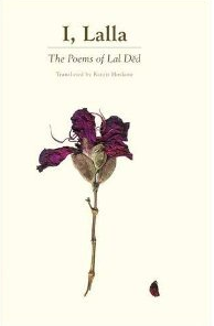 I, Lalla: The Poems of Lal Dĕd