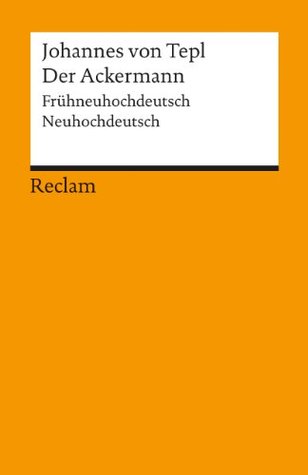 Der Ackermann: Frühneuhochdeutsch/Neuhochdeutsch