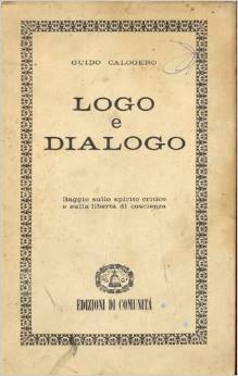 Logo e dialogo; saggio sullo spirito critico e sulla libertà di coscienza
