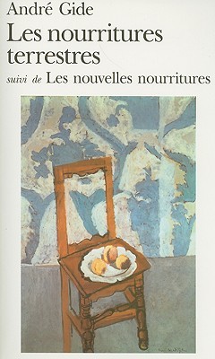 Les Nourritures terrestres: suivi de Les nouvelles nourritures