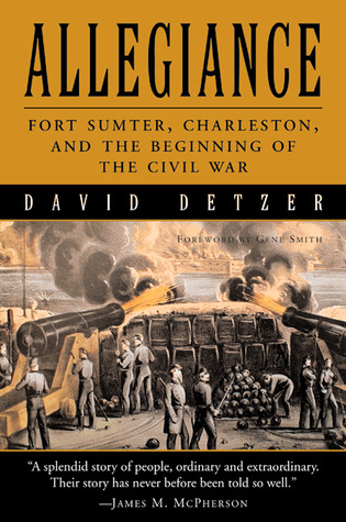 Allegiance: Fort Sumter, Charleston, and the Beginning of the Civil War