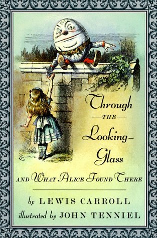 Through the Looking-Glass and What Alice Found There (Alice's Adventures in Wonderland, #2)
