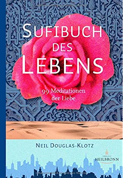 Sufibuch des Lebens • 99 Meditationen der Liebe