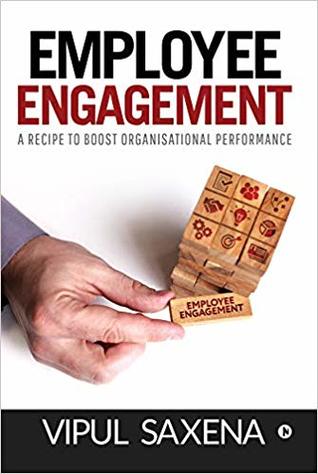 Employee Engagement-A  recipe to boost Organisational Performance