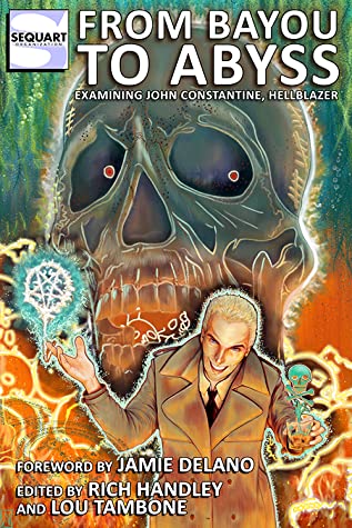 From Bayou to Abyss: Examining John Constantine, Hellblazer