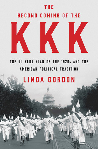 The Second Coming of the KKK: The Ku Klux Klan of the 1920s and the American Political Tradition