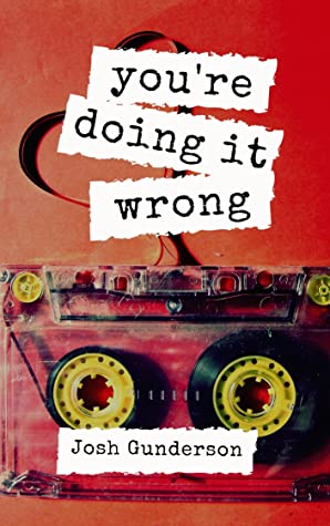 You're Doing It Wrong: A Mixtape Memoir