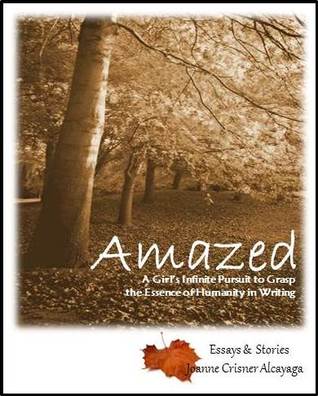 Amazed: A Girl’s Infinite Pursuit to Grasp the Essence of Humanity in Writing