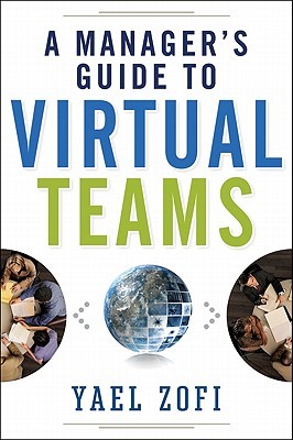 A Manager's Guide to Virtual Teams