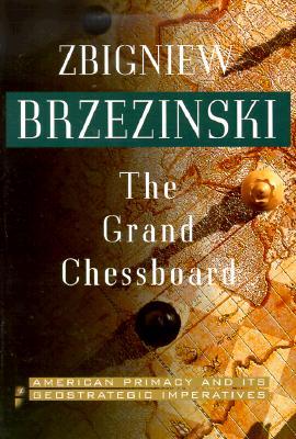 The Grand Chessboard: American Primacy and its Geostrategic Imperatives