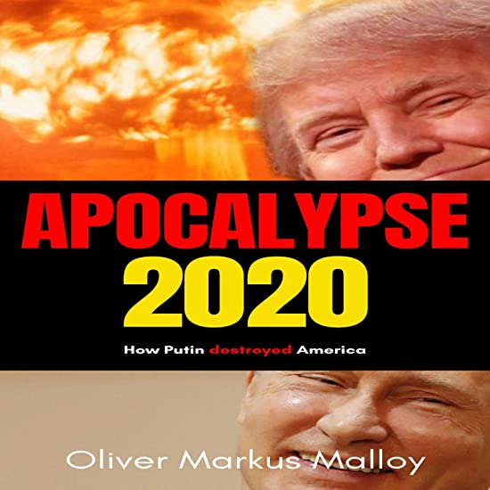 Apocalypse 2020: How Putin Destroyed America