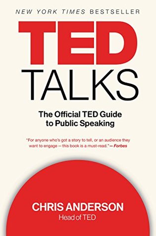 TED Talks: The Official TED Guide to Public Speaking