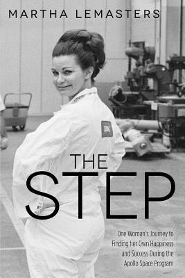 The Step: One Woman's Journey to Finding Her Own Happiness and Success During the Apollo Space Program