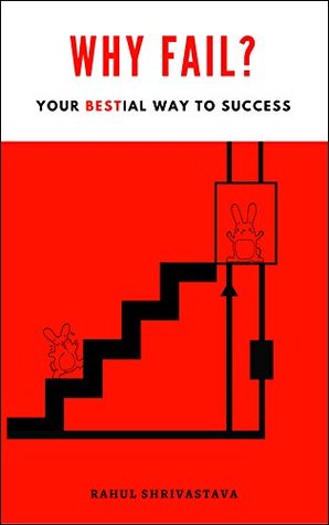 WHY FAIL?: Your Bestial Way to Success