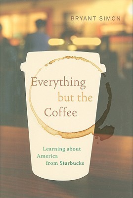 Everything but the Coffee: Learning about America from Starbucks