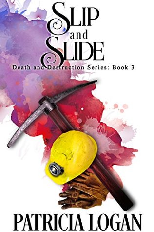 Slip and Slide (Death and Destruction, #3)