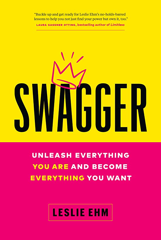 Swagger: Unleash Everything You Are and Become Everything You Want