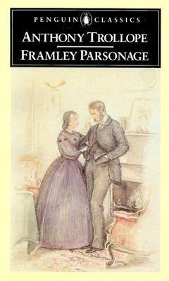 Framley Parsonage (Chronicles of Barsetshire #4)